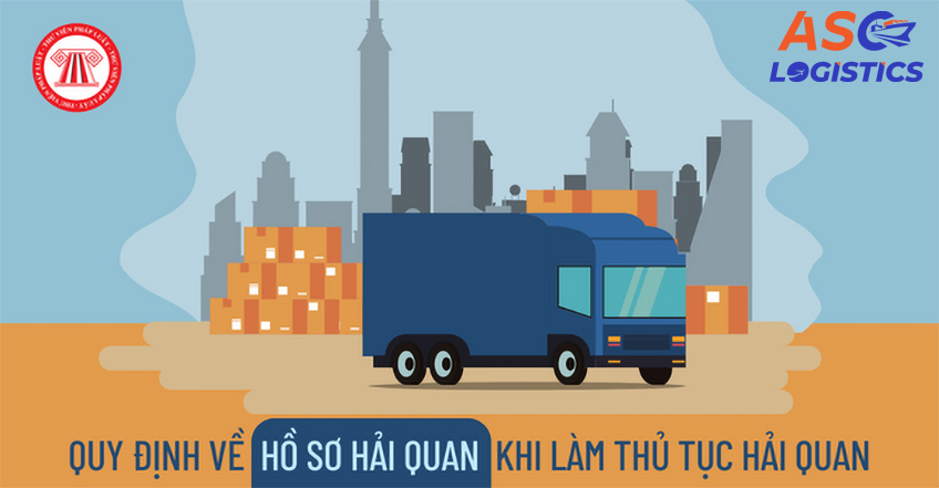 Quy định về hồ sơ hải quan hàng xuất khẩu - ASC Logistics