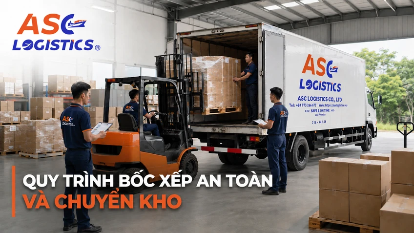 ASC Logistics - Quy trinh bốc xếp, vận chuyển hàng an toàn